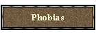 Phobias